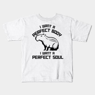 Capybara, i want a perfect body Kids T-Shirt